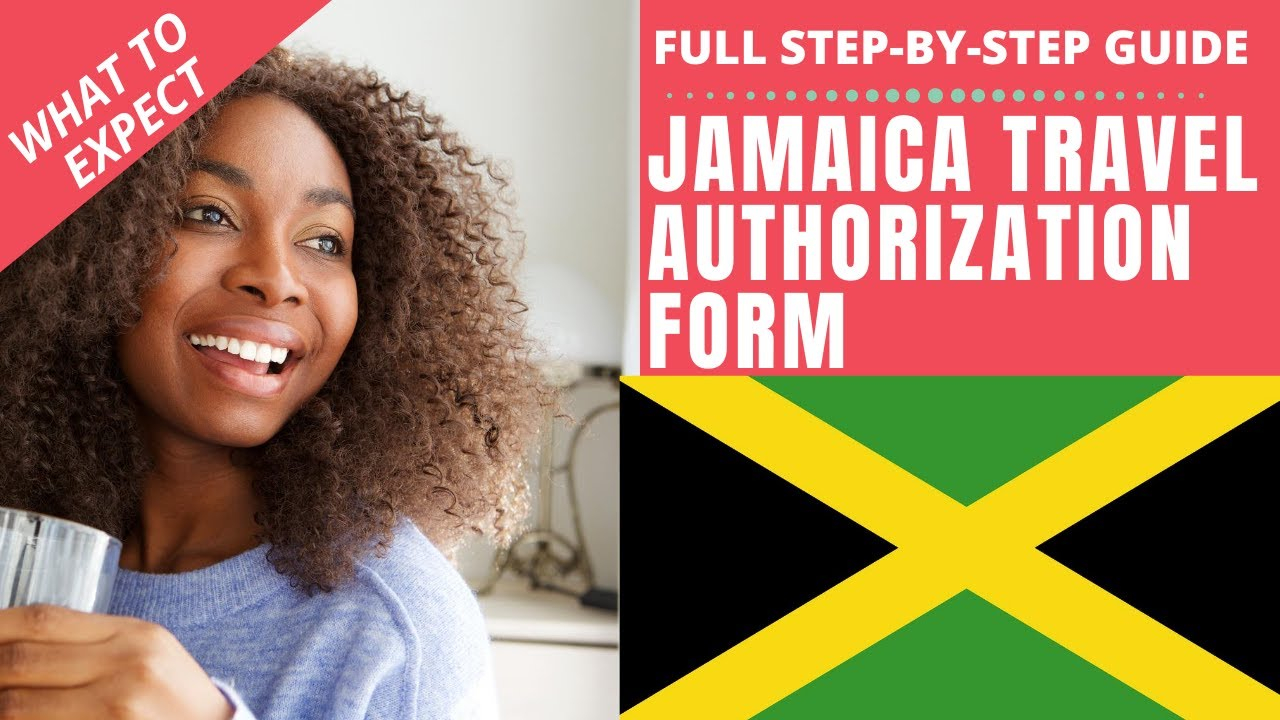 Jamaica Travel Authorization Form 2020 2021 STEP BY STEP GUIDE 